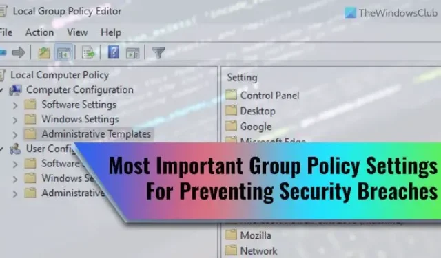 Impostazioni di criteri di gruppo più importanti per prevenire violazioni della sicurezza