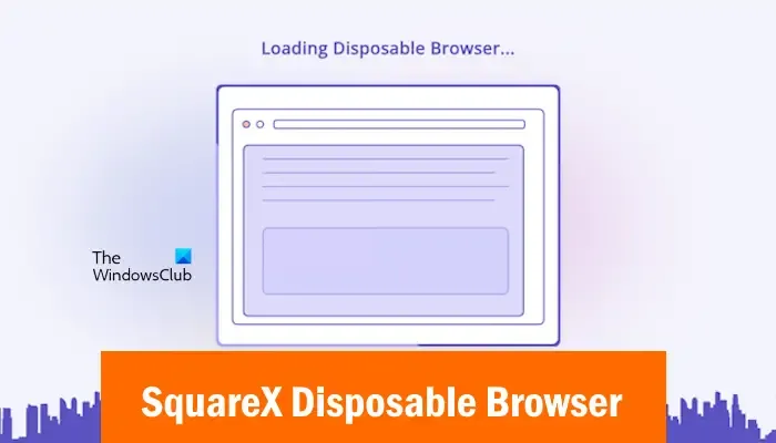 Browser usa e getta SquareX