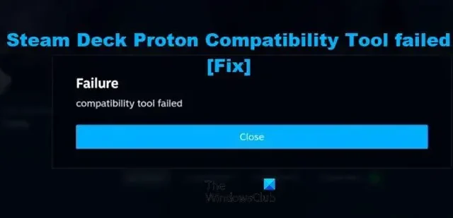 Steam Deck Proton 互換性ツールが失敗しました [修正]