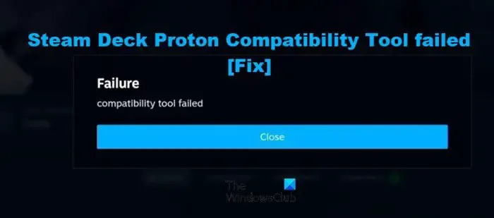 Das Steam Deck Proton-Kompatibilitätstool ist fehlgeschlagen
