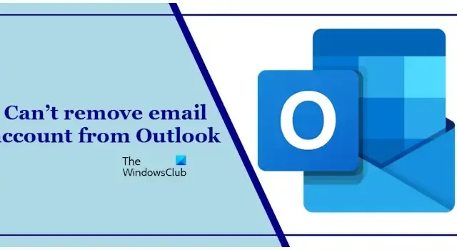 Não é possível remover a conta de e-mail do Outlook [Fix]
