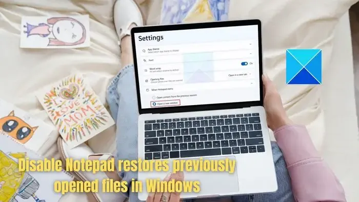Verhindern Sie, dass Notepad die letzte Datei in Windows 11 öffnet