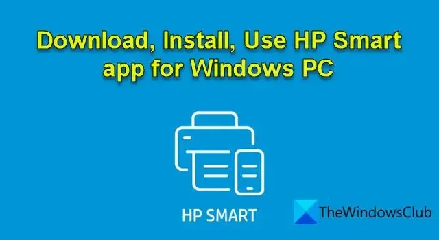 Application HP Smart pour Windows : télécharger, installer, utiliser, désinstaller