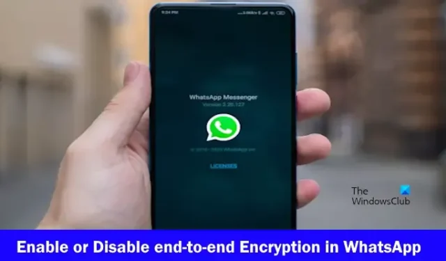 Deshabilite o habilite el cifrado de extremo a extremo en WhatsApp