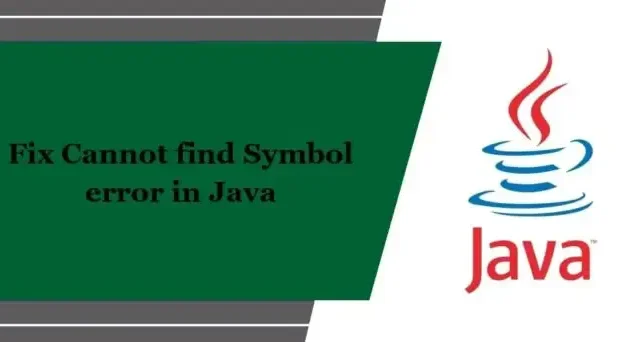 Réparer Impossible de trouver l’erreur de symbole en Java
