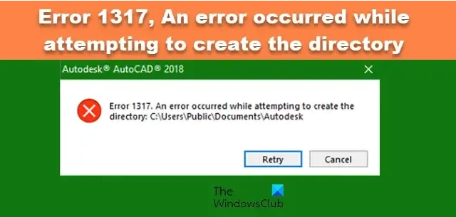Error 1317, se produjo un error al intentar crear el directorio