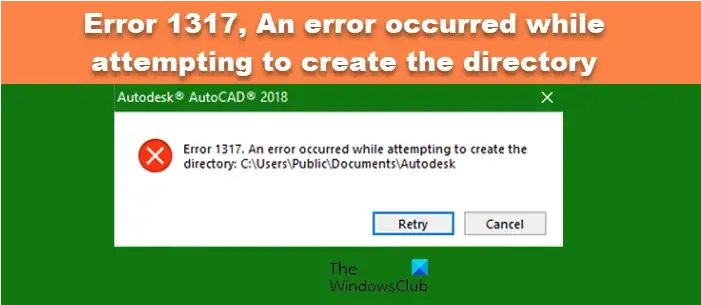 Error 1317, se produjo un error al intentar crear el directorio
