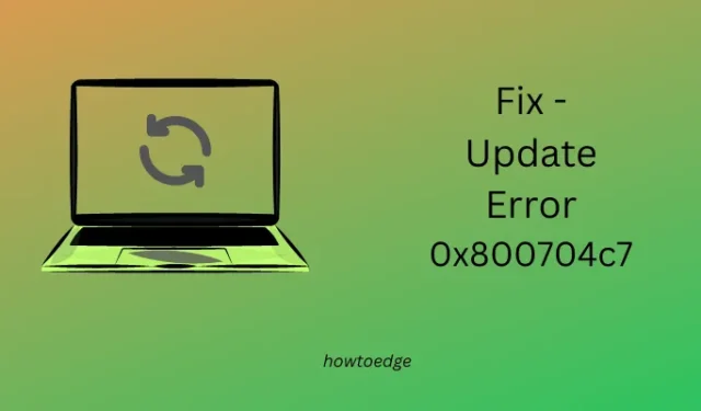 Cómo solucionar el error de actualización 0x800704c7 en Windows