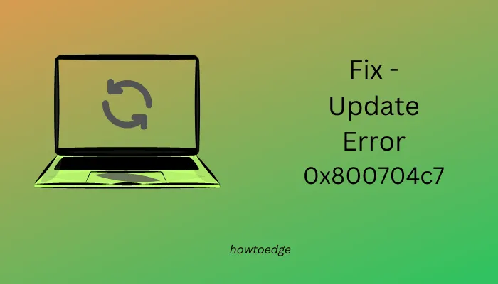 Solucionar el error de actualización 0x800704c7 en Windows