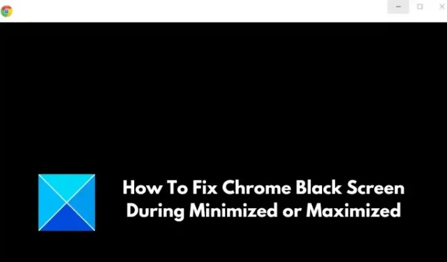 最小化または最大化中に Chrome の黒い画面が表示される [修正]