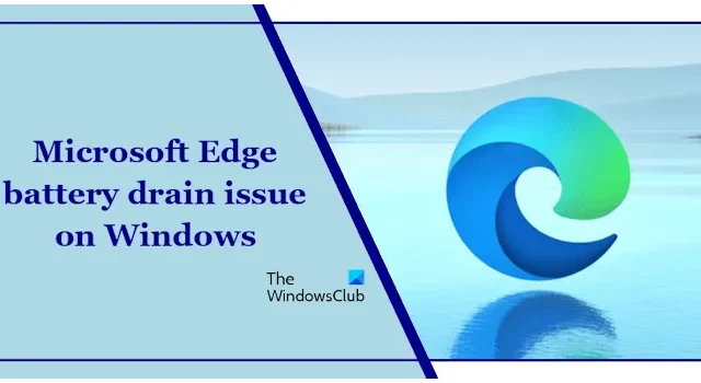 Problema de consumo de bateria do Microsoft Edge no Windows 11 [Correção]