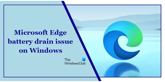 Microsoft Edgeのバッテリー消耗の問題