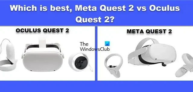 Qual è il migliore? Meta Quest 2 contro Oculus Quest 2