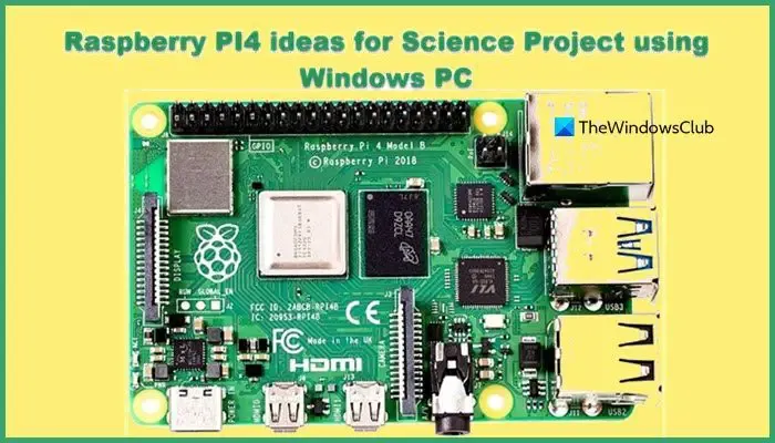 Windows PC를 사용하는 과학 프로젝트를 위한 최고의 Raspberry PI4 아이디어