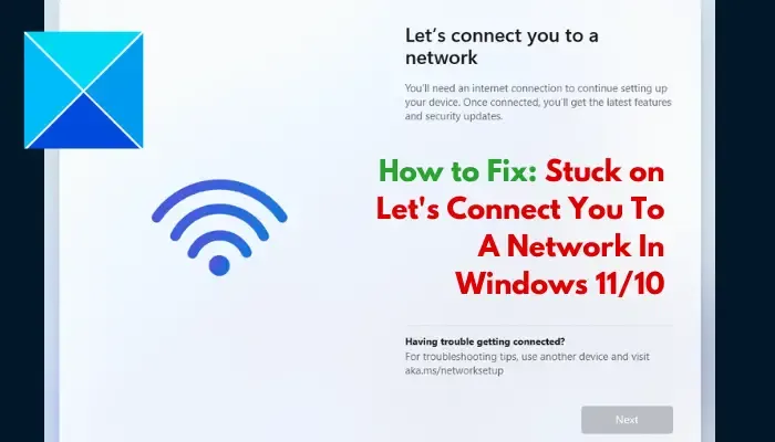 Vastgelopen op Laten we u verbinden met een netwerk in Windows 11/10