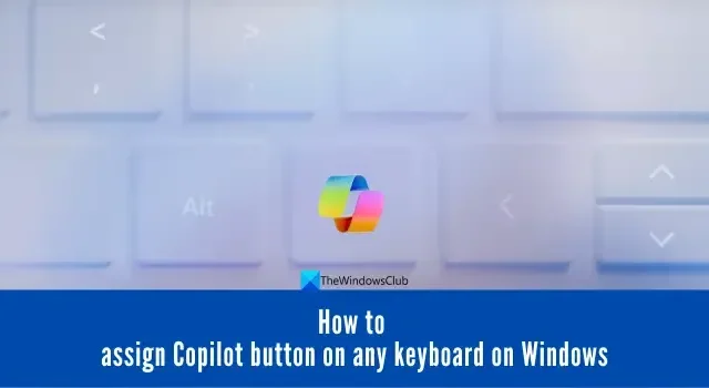 Windows 11에서 키보드에 Copilot 버튼을 할당하는 방법