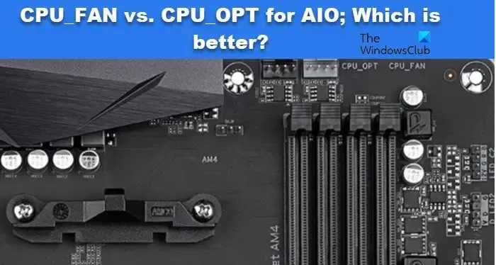 CPU_FAN contre CPU_OPT pour tout-en-un