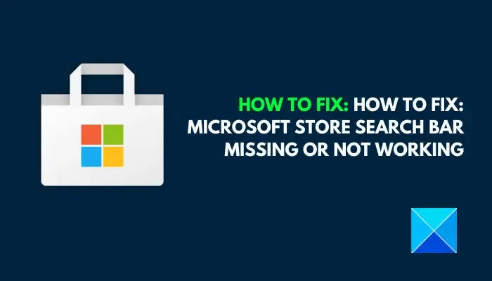 如何修復：Microsoft Store 搜尋列遺失或不起作用