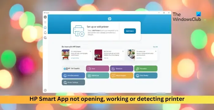HP Smart App opent, werkt niet of detecteert de printer niet