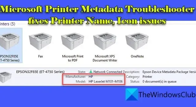 Microsoft 프린터 메타데이터 문제 해결사는 프린터 이름, 아이콘 문제를 수정합니다.
