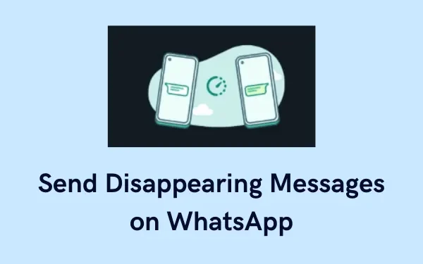 So senden Sie verschwindende Nachrichten auf WhatsApp