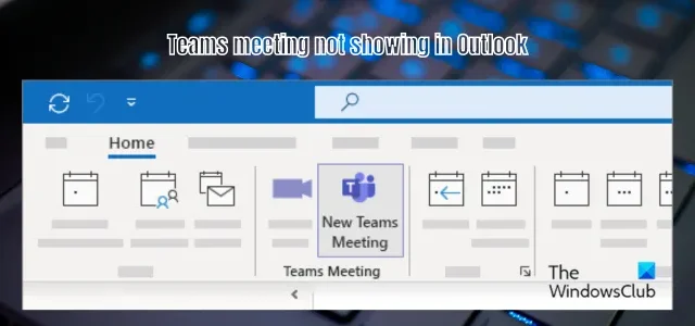 團隊會議未顯示在 Outlook 中 [已修復]