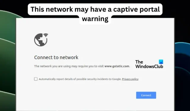 このネットワークにはキャプティブ ポータルの警告がある可能性があります