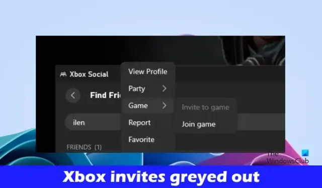 Xbox の招待が機能しません。グレーアウト [修正]