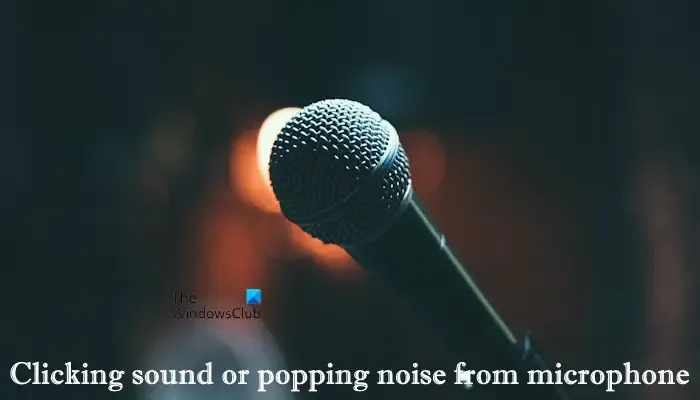 Al hacer clic en el ruido del micrófono