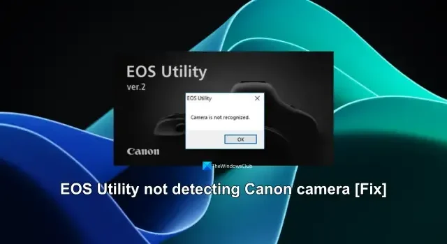 EOS Utility detecteert de Canon-camera niet [repareren]