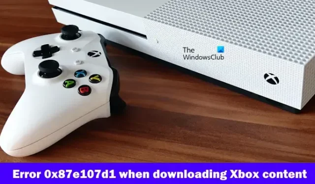 下載 Xbox 內容時發生錯誤 0x87e107d1