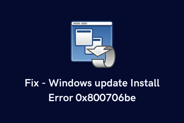 Correzione: l'aggiornamento di Windows non riesce in caso di errore di installazione 0x800706be