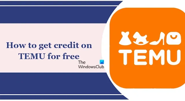Hoe kunt u gratis krediet krijgen op TEMU?
