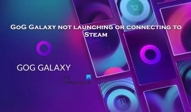 GoG Galaxy start niet en maakt geen verbinding met Steam