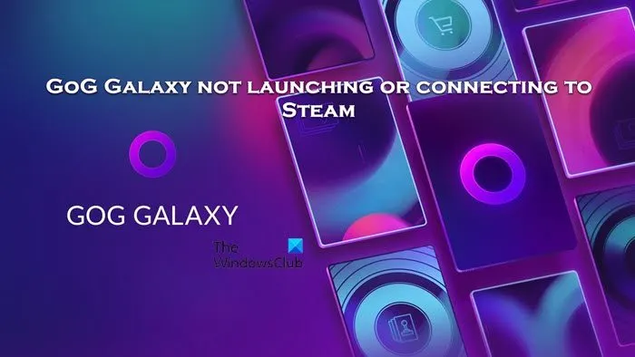 GoG Galaxy não inicia ou não se conecta ao Steam