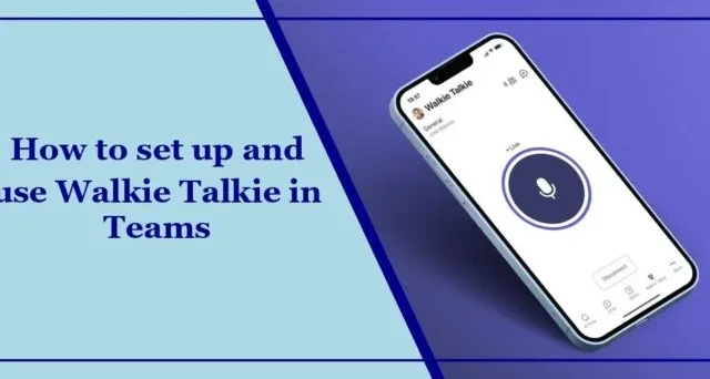 ¿Cómo configurar y usar Walkie Talkie en Teams?