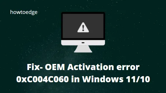 Correzione: errore di attivazione OEM 0xC004C060 in Windows 11/10