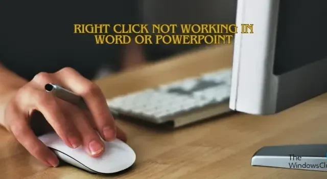 Clique com o botão direito não funciona no Word ou PowerPoint [Fix]
