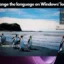 如何在 Windows 11/10 中變更鎖定畫面上的語言