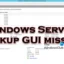 GUI di Windows Server Backup mancante [correzione]