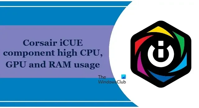 Corsair iCUE コンポーネントの CPU、GPU、RAM の使用率が高い