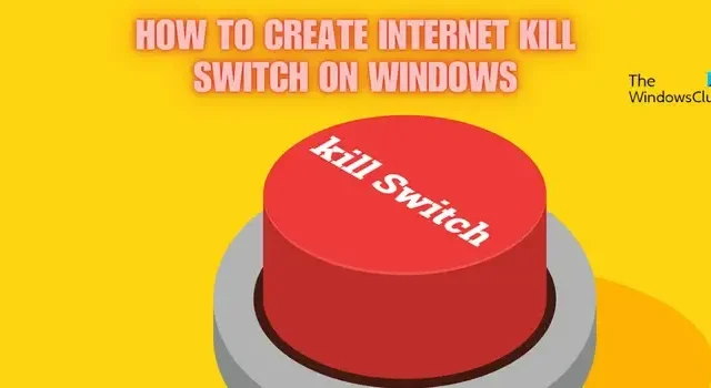 ¿Cómo crear un interruptor de interrupción de Internet en Windows 11/10?