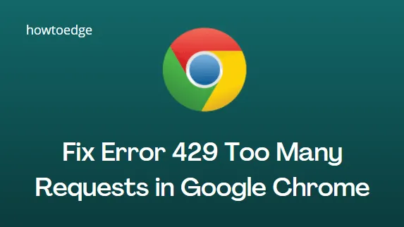 Erro 429 Muitas solicitações no Google Chrome