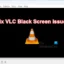 Écran noir VLC en mode plein écran ; mais je peux entendre le son