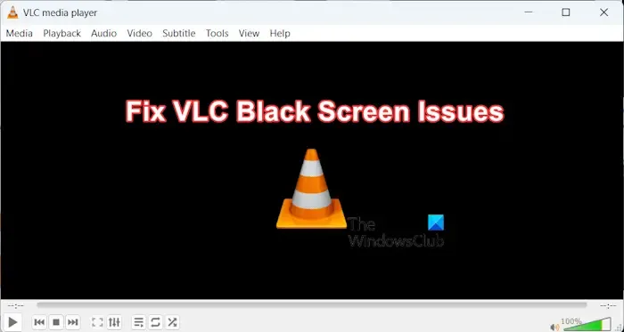 VLCの黒い画面の問題を修正