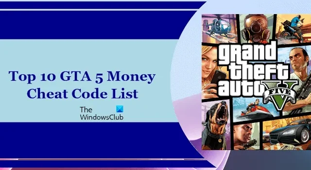 Lista dos 10 principais códigos de trapaça para dinheiro do GTA 5