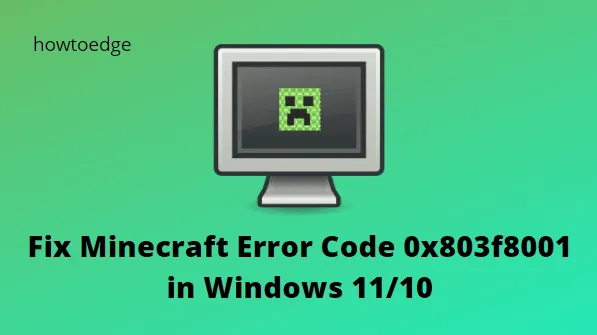 Come posso correggere il codice errore Minecraft 0x803f8001 in Windows 11/10