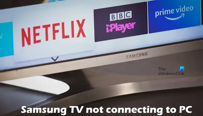 Samsung-Fernseher verbindet sich nicht mit dem PC