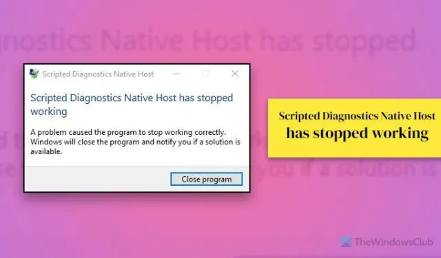 Scripted Diagnostics Native Host werkt niet meer [repareren]