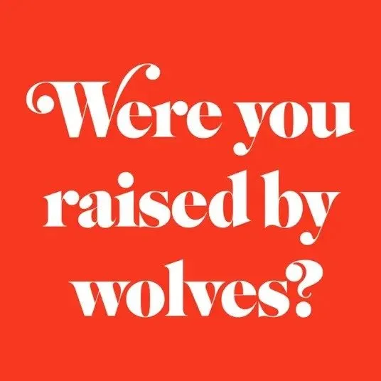 あなたはオオカミに育てられましたか